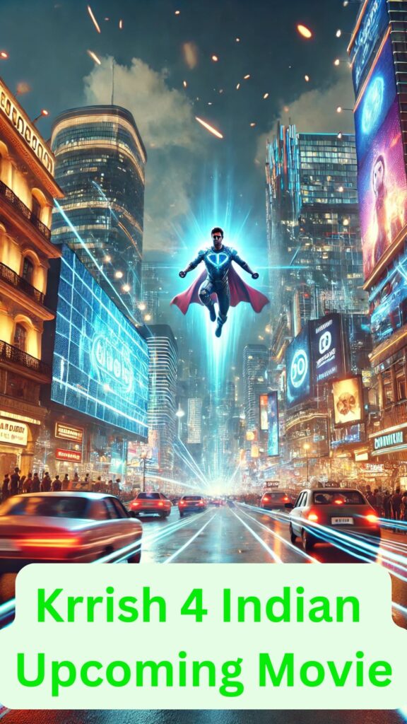 Krrish 4 Indian Upcoming Movie